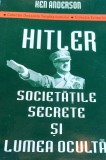 HITLER SOCIETATILE SECRETE SI LUMEA OCULTA Ken Anderson