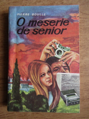 Pierre Boulle - O meserie de senior foto