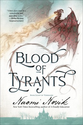 Blood of Tyrants: Book Eight of Temeraire foto