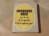 IMMANUEL KANT - 200 DE ANI DE LA APARITIA &quot;CRITICII RATIUNII PURE&quot;