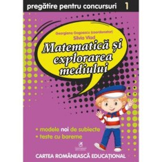 Matematica si explorarea mediului cls I Pregatire pentru concursuri, Georgiana Gogoescu(Coord), Silvia Vlad