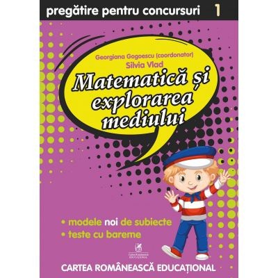 Matematica si explorarea mediului cls I Pregatire pentru concursuri, Georgiana Gogoescu(Coord), Silvia Vlad