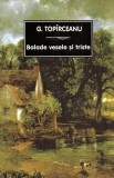 Balade vesele și triste - Paperback brosat - George Top&icirc;rceanu - Tana