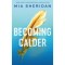 Becoming Calder - Mia Sheridan