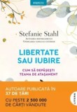 Cumpara ieftin Libertate sau iubire. Cum sa depasesti teama de atasament/Stefanie Stahl