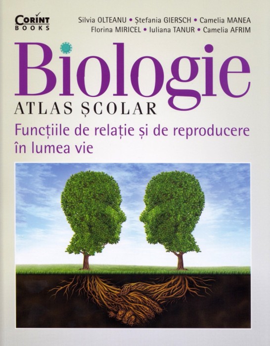 Atlas Scolar De Biologie. Functiile De Relatie Si De Reproducere In Lumea Vie, Silvia Olteanu - Editura Corint