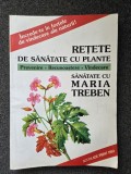 RETETE DE SANATATE CU PLANTE - Maria Treben
