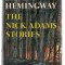 The Nick Adams Stories - Ernest Hemingway, Charles Scribner&#039;s Sons, 1972