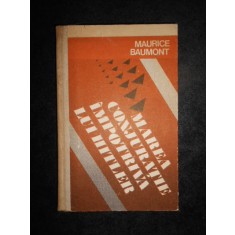 Maurice Baumont - Marea conjuratie impotriva lui Hitler (1977, editie cartonata)