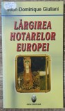 Largirea hotarelor Europei - Jean-Dominique Giuliani