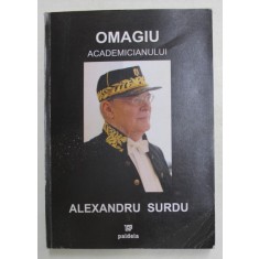 OMAGIU ACADEMICIANULUI ALEXANDRU SURDU , 2008