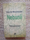 Nebunii - Guy de Maupassant, Roman Beletristica
