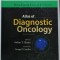ATLAS OF DIAGNOSTIC ONCOLOGY , by ARTHUR T. SKARIN and GEORGE P. CANELLOS , 2009
