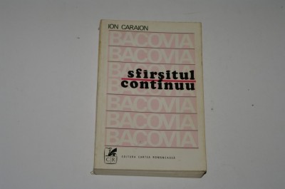 Sfarsitul continuu - Ion Caraion foto