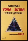 Rara PATANJALI YOGA SUTRA &ndash; Stiinta Sufletului Vol 2 II Comentata de OSHO 272 pag Spiritualitate Hindusa Editura RAM Stare foarte buna conform poze