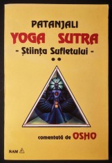 rara PATANJALI YOGA SUTRA &ndash; Stiinta Sufletului Vol 2 II Comentata de OSHO 272 pag Spiritualitate Hindusa Editura RAM Stare foarte buna conform poze