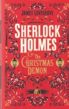 Carti James Lovegrove - Sherlock Holmes and The Christmas Demon, Titan Books, Brosat, 2020, Engleza