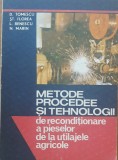 METODE PROCEDEE SI TEHNOLOGII DE RECONDITIONARE A PIESELOR DE LA UTILAJELE AGRICOLE - D. TOMESCU (1987)