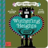 Little Miss Bronte: Wuthering Heights. A Babylit Weather Primer | Jennifer Adams, Gibbs M. Smith Inc