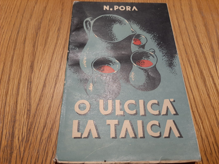 O ULCICA LA TAICA - N. Pora - F. An, 159 p.