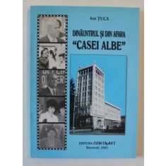 DINAUNTRUL SI DIN AFARA &#039; CASEI ALBE &#039; de ION TUCA , 2003