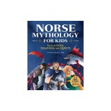 Norse Mythology for Kids: Tales of Gods, Creatures, and Quests