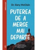 Cumpara ieftin Puterea de a merge mai departe/Gary McClain