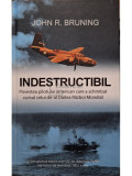 John R. Bruning - Indestructibil (editia 2019)