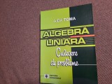 AIDA TOMA ALGEBRA LINIARA CULEGERE DE PROBLEME 26/4