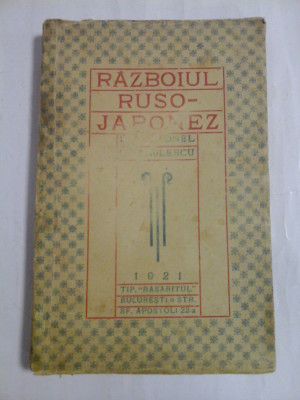 RAZBOIUL RUSO-JAPONEZ - COL. I. MANOLESCU - ,,RASARITUL&amp;#039;&amp;#039;, 1921 foto