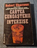 Cartea cunoasterii interzise Robert Charroux