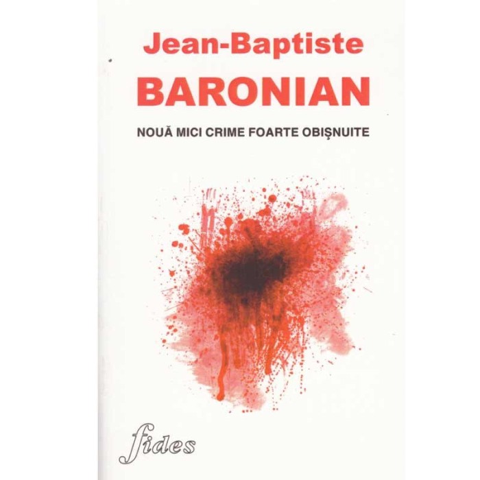 Jean-Baptiste Baronian - Noua mici crime foarte obisnuite - 134033