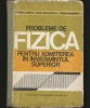 PROBLEME DE FIZICĂ PENTRU ADMITEREA &Icirc;N &Icirc;NVĂȚĂM&Acirc;NTUL SUPERIOR - TRAIAN I. CREȚU, DAN ANGHELESCU
