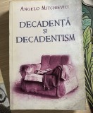 Decadență și decadentism - Angelo Mitchievici