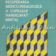 Recuperarea Medico-Pedagogica A Copilului Handicapat Mintal - C-tin Paunescu