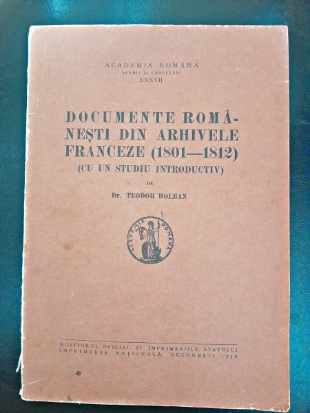 Documente romanesti din arhivele franceze (1801-1812) - Teodor Holban