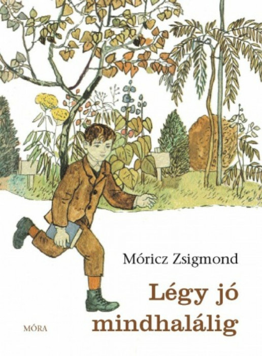 L&eacute;gy j&oacute; mindhal&aacute;lig - M&oacute;ricz Zsigmond