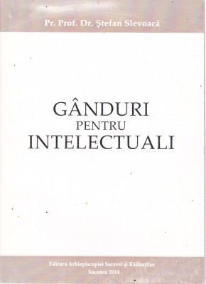 AS - DR. STEFAN SLEVOACA - GANDURI PENTRU INTELECTUALI foto