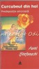 Curcubeul Din Hol: Predispozitie Amoroasa - Aurel Stefanachi, Roman, Editura Timpul, Iasi, 2004, 129 pagini