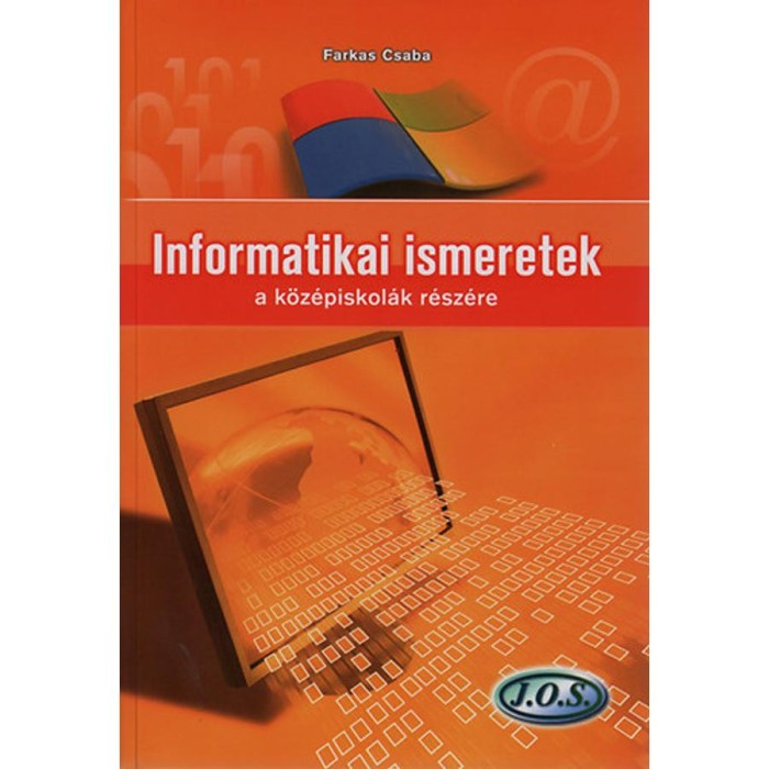 Informatikai ismeretek a k&ouml;z&eacute;piskol&aacute;k r&eacute;sz&eacute;re - Farkas Csaba