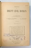 TRATAT DE DREPT CIVIL ROMAN de C. HAMANGIU...AL. BAICOIANU , VOL III , 1928