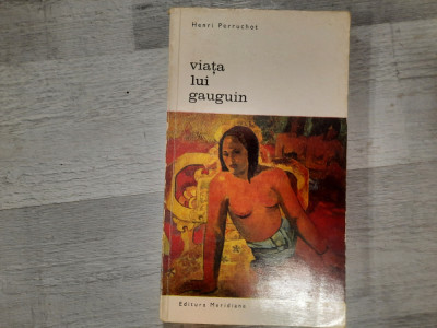 Viata lui Gauguin de Henri Perruchot foto