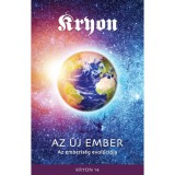 Kryon 14: Az &Uacute;j Ember - Az emberis&eacute;g evol&uacute;ci&oacute;ja - Lee Carroll - Kryon