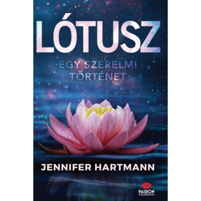 L&oacute;tusz - Egy szerelmi t&ouml;rt&eacute;net - Jennifer Hartmann