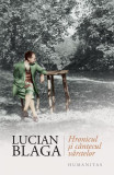 Hronicul și c&acirc;ntecul v&acirc;rstelor - Paperback brosat - Lucian Blaga - Humanitas