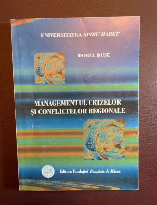 Dorel Buse - Managementul Crizelor si Conflictelor Regionale (2006) foto