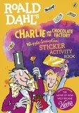Roald Dahl&#039;s Charlie and the Chocolate Factory Whipple-Scrumptious Sticker Activity Book - Editura SAS Gardners EU