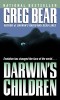Greg Bear - Darwin&#039;s Children, Editura DEL REY, 2004, Engleza, SF