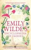 Emily Wilde&#039;s Encyclopaedia of Faeries : the cosy and heart-warming Sunday Times Bestseller