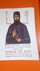 Viata, aratarile, minunile, acatistul si paraclisul Sfantului Efrem cel nou grabnicul ajutator si marele facator de minuni